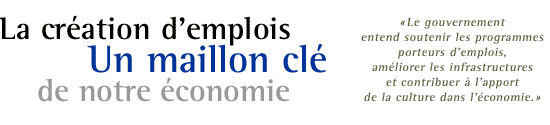 La création d'emplois - Un maillon clé de notre économie